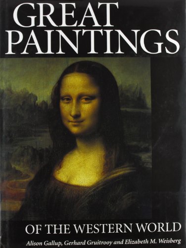 Great Paintings of the Western World (9780883632604) by Gallup, Alison. Gruitrooy, Gerhard. Weisberg, Elizabeth.