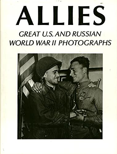 Beispielbild fr Allies: Great U.S. and Russian World War II Photographs zum Verkauf von Wonder Book