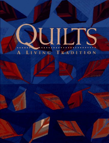 Stock image for Quilts: A Living Tradition for sale by Books of the Smoky Mountains