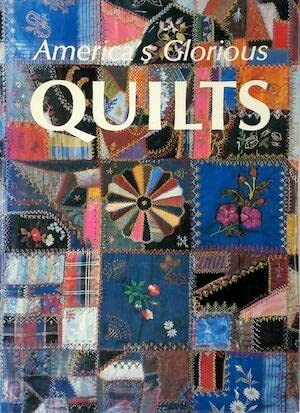 Beispielbild fr America's Glorious Quilts zum Verkauf von MARK POST, BOOKSELLER