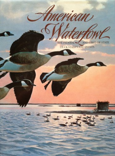 Stock image for American Waterfowl, The Federal And First Of State Duck Stamps And Prints for sale by Janet & Henry Hurley