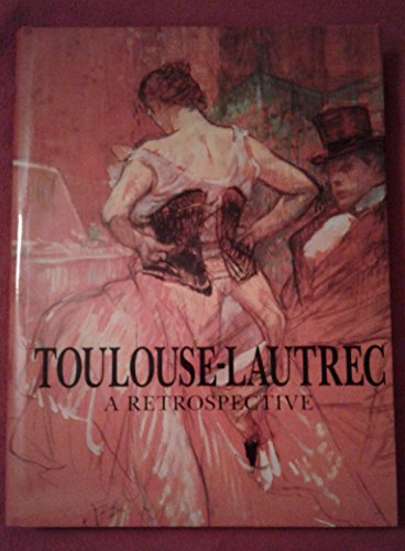 Stock image for Toulouse-Lautrec: A Retrospective for sale by A Squared Books (Don Dewhirst)