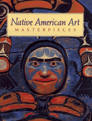 Beispielbild fr Native American Art Masterpieces zum Verkauf von Better World Books