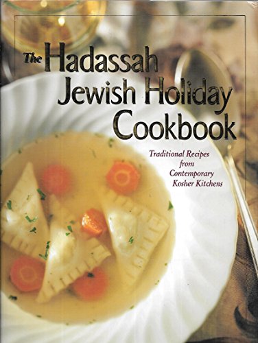 THE HADASSAH JEWISH HOLIDAY COOKBOOK Traditional Recipes from Contemporary Kosher Kitchens