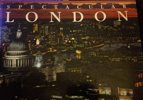 Beispielbild fr Spectacular London (Spectacular) zum Verkauf von Better World Books: West