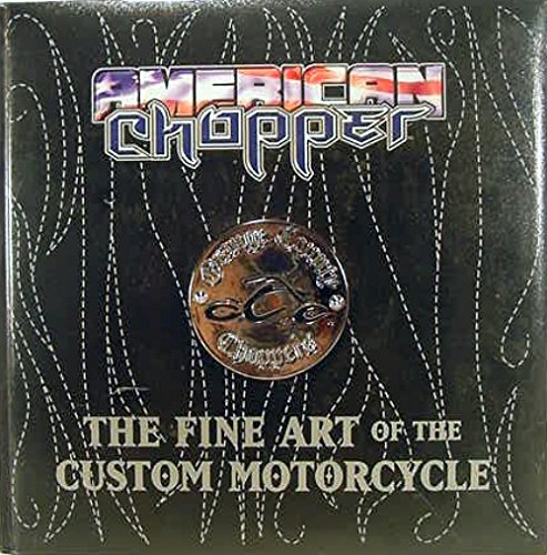 9780883636725: American Chopper - The Fine Art of the Custom Motorcycle