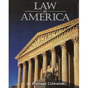 Beispielbild fr Law in America An Illustrated Celebration zum Verkauf von Better World Books