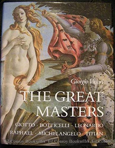 Stock image for The Great Masters: Giotto, Botticelli, Leonardo, Raphael, Michelangelo, Titian for sale by ThriftBooks-Atlanta