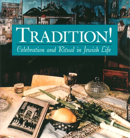 Beispielbild fr Tradition! : Celebration and Ritual in Jewish Life zum Verkauf von Better World Books