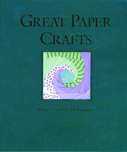 Great Paper Crafts: Ideas, Tips, and Techniques (9780883637067) by Ritchie, Judy