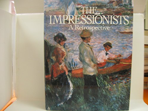 Imagen de archivo de The Impressionists: A Retrospective a la venta por St Vincent de Paul of Lane County