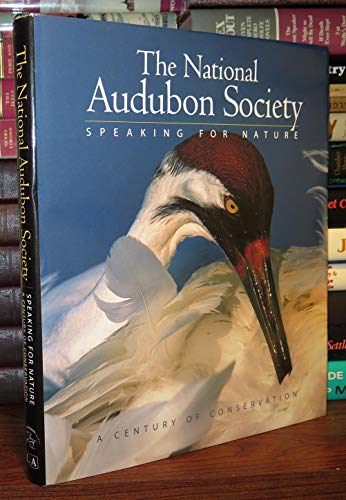 The National Audubon Society. Speaking for Nature. A Century of Conservation.