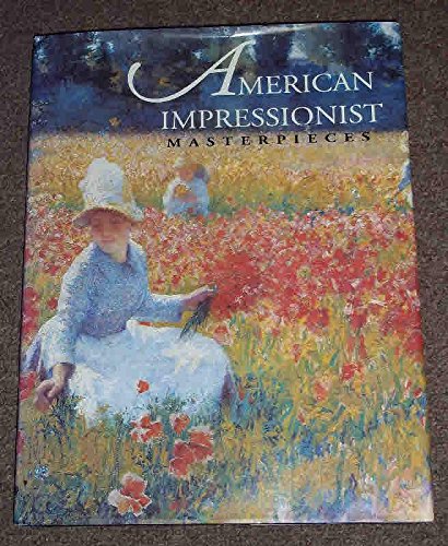 Stock image for American Impressionist Masterpieces for sale by SecondSale
