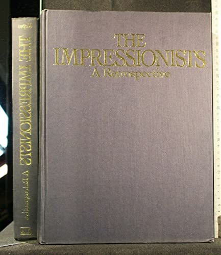 Imagen de archivo de The Impressionists: a Retrospective a la venta por P.C. Schmidt, Bookseller