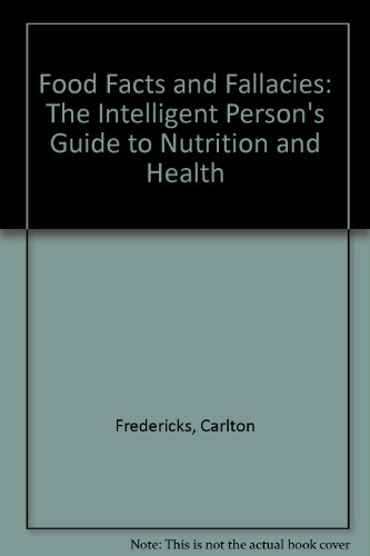 Beispielbild fr FOOD FACTS AND FALLACIES: THE INTELLIGENT PERSON'S GUIDE TO NUTRITION AND HEALTH zum Verkauf von Black Swan Books, Inc.