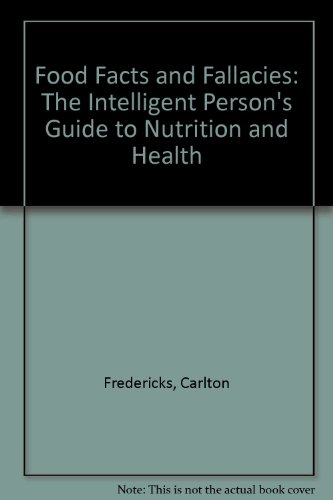 9780883650028: Food Facts and Fallacies: The Intelligent Person's Guide to Nutrition and Health