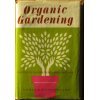 Stock image for Organic Gardening: Grow Fruits and Vegetables the Safe, Natural, Healthy Way for sale by ThriftBooks-Atlanta