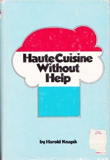 Stock image for Haute Cuisine Without Help for sale by Better World Books: West
