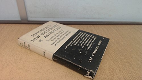 Stock image for Sepharial's New Dictionary of Astrology: In Which All Technical and Abstruse Terms Used in the Textbooks of the Science are Intimately Explained and Illustrated for sale by HPB-Ruby