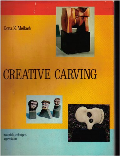 Beispielbild fr Creative Carving: Materials, Techniques, Appreciation zum Verkauf von Better World Books