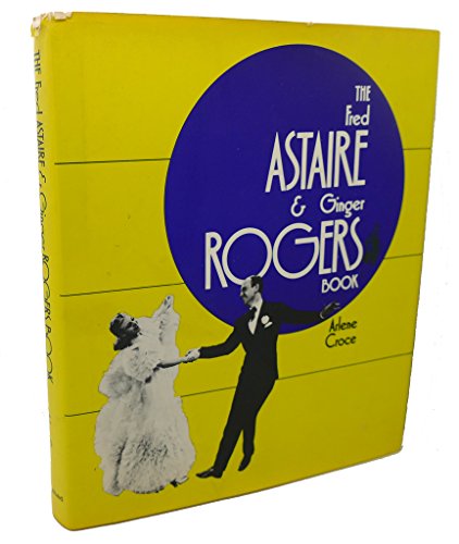 9780883650998: The Fred Astaire & Ginger Rogers book