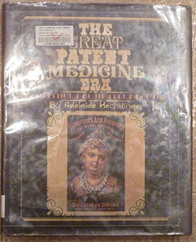 Beispielbild fr The Great Patent Medicine Era: Or, Without Benefit of Doctor zum Verkauf von ThriftBooks-Dallas