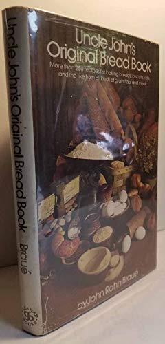 Beispielbild fr Uncle John's Original Bread Book: Recipes for Breads, Biscuits, Griddle Cakes, Rolls, Crackers, Etc. zum Verkauf von Books of the Smoky Mountains