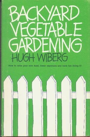 Beispielbild fr Backyard vegetable gardening zum Verkauf von Wonder Book