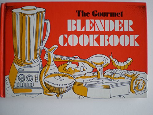 Beispielbild fr The gourmet blender cookbook zum Verkauf von SecondSale