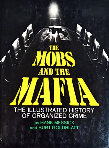 Beispielbild fr The mobs and the Mafia: The illustrated history of organized crime zum Verkauf von HPB-Ruby