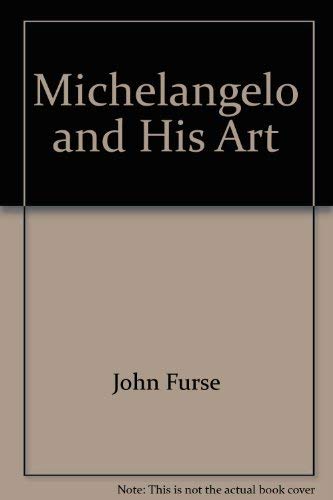 9780883652497: Title: Michelangelo and His Art