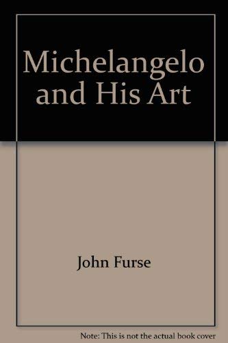 Stock image for Michelangelo and His Art for sale by Half Price Books Inc.