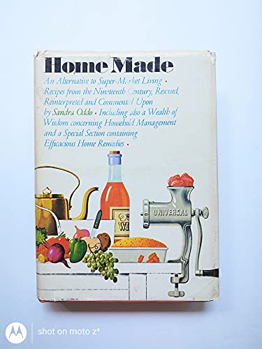 Home Made: An Alternative to Supermarket Living Recipes from the Nineteenth Century, Rescued, Rei...