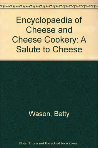 Beispielbild fr Encyclopedia of cheese and cheese cookery: A salute to cheese zum Verkauf von Isle of Books