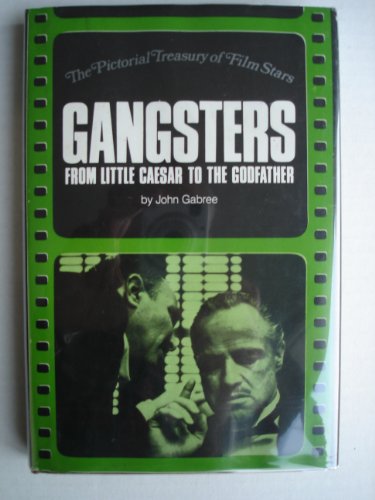 9780883652909: Gangsters from Little Caesar to the Godfather (The Pictorial Treasury of Film Stars)