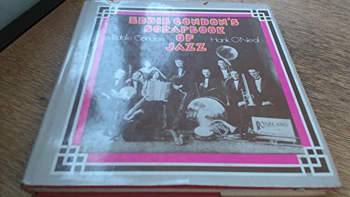 Imagen de archivo de EDDIE CONDON'S SCRAPBOOK OF JAZZ a la venta por -OnTimeBooks-