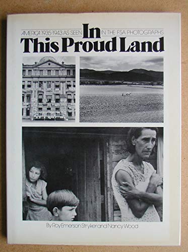 Imagen de archivo de In This Proud Land: America 1935-1943 as seen in the FSA photographs a la venta por Ergodebooks