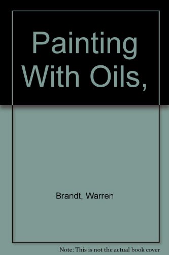 Stock image for Painting With Oils for sale by Wonder Book