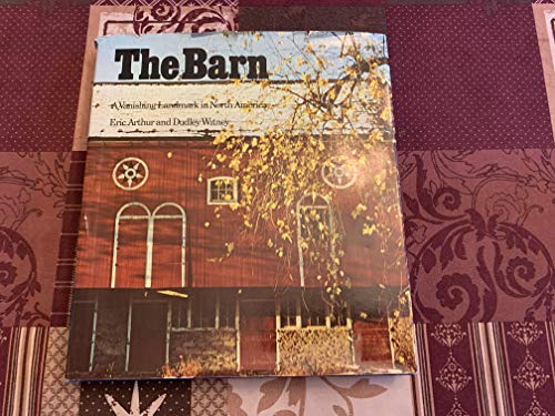 Stock image for BARN: A Vanishing Landmark in North America for sale by Shoemaker Booksellers