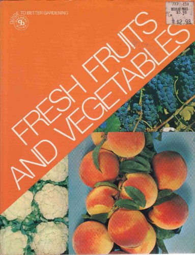 Beispielbild fr Fresh fruits and vegetables (Guide to better gardening) zum Verkauf von Robinson Street Books, IOBA