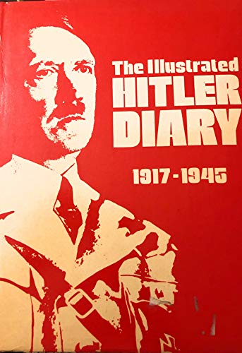 Beispielbild fr The Illustrated Hitler Diary, 1917-1945 zum Verkauf von Better World Books