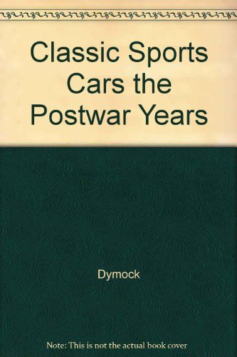 Stock image for Classic Sports Cars: the Postwar Years for sale by Aladdin Books