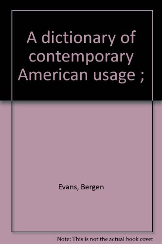 Stock image for A dictionary of contemporary American usage for sale by J. Mercurio Books, Maps, & Prints IOBA