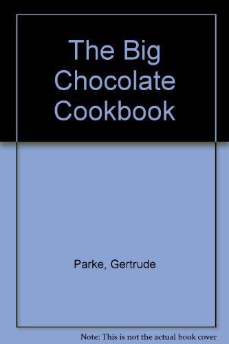 Beispielbild fr The Big Chocolate Cookbook zum Verkauf von Wonder Book