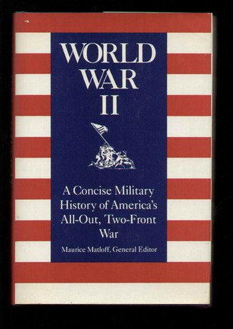 Imagen de archivo de World War II : A Concise Military History of America's All-Out Two-Front War a la venta por Novel Ideas Books & Gifts