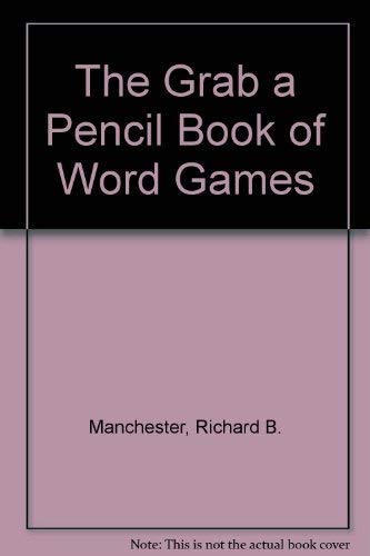 Beispielbild fr The Grab a Pencil Book of Word Games zum Verkauf von Half Price Books Inc.