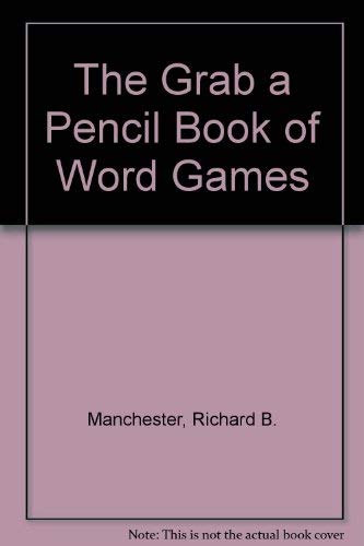 The Grab a Pencil Book of Word Games (9780883657362) by Manchester, Richard B.