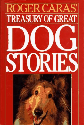 Stock image for Roger Caras' Treasury of Great Dog Stories for sale by SecondSale