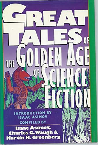 Beispielbild fr Great Tales of the Golden Age of Science Fiction zum Verkauf von Basement Seller 101