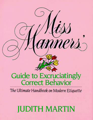 Beispielbild fr Miss Manners' Guide to Excruciatingly Correct Manners: The Ultimate Handbook on Modern Etiquette zum Verkauf von AwesomeBooks